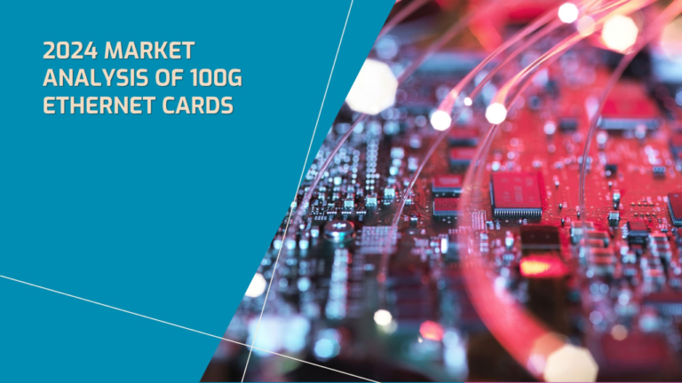 In-Depth Analysis of the 100G Ethernet Card Market in 2024